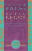 Selected Poems: Pablo Neruda - Bilingual Edition (Spanish/English) - Nobel Prize Winner - Ben Belitt Translation