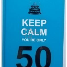 Keep calm you're only 50 (editia 2020)