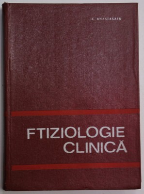 FTIZIOLOGIE CLINICA de C. ANASTASATU , 1975 foto