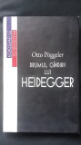 Otto Poggeler - Drumul gandirii lui Heidegger fenomenologie metafizica ontologie