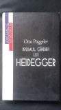 Otto Poggeler - Drumul gandirii lui Heidegger fenomenologie metafizica ontologie