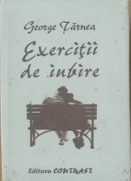 GEORGE TARNEA - EXERCITII DE IUBIRE