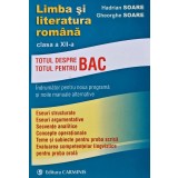 Limba si literatura romana, clasa a XII-a. Totul despre BAC - 2011 - Hadrian Soare (AM141)