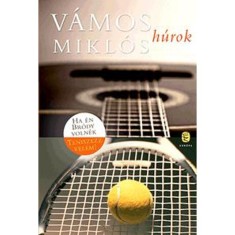 H&uacute;rok - Ha &eacute;n Br&oacute;dy voln&eacute;k - Teniszezz velem! - V&aacute;mos Mikl&oacute;s