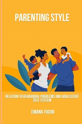 Parenting style in relation to behavioral problems and adolescent self-esteem foto