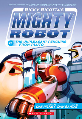 Ricky Ricotta&amp;#039;s Mighty Robot vs. the Unpleasant Penguins from Pluto (Ricky Ricotta&amp;#039;s Mighty Robot #9) foto