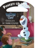 Disney. Regatul de gheata. Sarbatori cu Olaf. Colectia de imbratisari. Povesti calatoare - Disney, Oana Neacsu