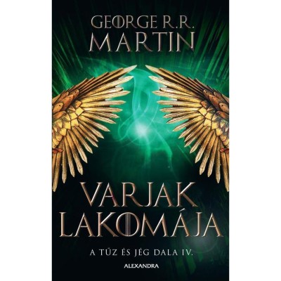 Varjak lakom&amp;aacute;ja - A tűz &amp;eacute;s j&amp;eacute;g dala IV. - George R. R. Martin foto