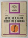 PROBLEME DE CALCUL DIFERENTIAL SI INTEGRAL-LIA ARAMA,TEODOR MOROZAN,BUC.1978 *COPERTA PREZINTA URME DE UZURA