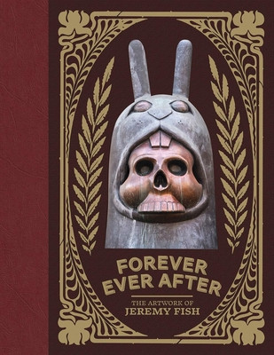 Forever Ever After: The Artwork of Jeremy Fish foto
