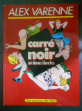 Varenne Alex - Carre Noir Sur Dames Blanches (1984, editie cartonata)