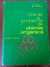 CHIMIE ?I PROBLEME DE CHIMIE ORGANICA - P. ARSENE, ST. POPESCU foto