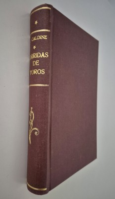Carte veche 1900 D Caldine Corida Lupta cu tauri Istorie Elemente tehnice Documente Vocabular Limba franceza Ilustratii C Roussel foto