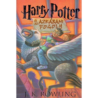 Harry Potter &amp;eacute;s az azkabani fogoly - 3. k&amp;ouml;nyv - J. K. Rowling foto