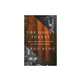 The Ghost Forest: Racists, Radicals, and Real Estate in the California Redwoods