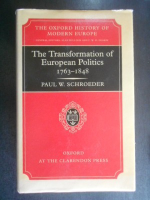 Paul W. Schroeder - The Transformation of European Politics 1763-1848 (1994) foto