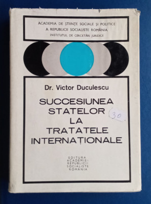 Succesiunea statelor la tratatele internaționale - Victor Duculescu foto