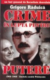 Grigore Raduica - Crime in lupta pentru putere. 1966-1968: ancheta cazului