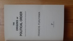 Francis Fukuyama - The Origins of Political Order (2012) 585 pagini geopolitica foto