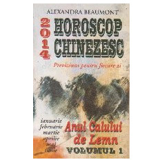 Horoscop chinezesc 2014 - Previziuni pentru fiecare zi. Anul Calului de Lemn, Volumul I, Ianuarie - Iunie