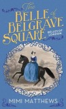 The Belle of Belgrave Square: Belles of London