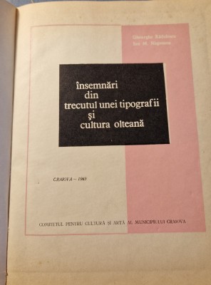 Insemnari din trecutul unei tipografii si cultura olteana Gh. Radulescu foto