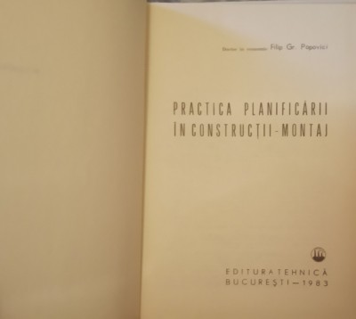 PRACTICA PLANIFICARII IN CONSTRUCȚII MONTAJ - FILIP POPOVICI foto