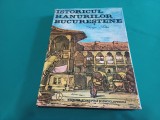 ISTORICUL HANURILOR DIN BUCUREȘTI *GEORGE POTRA / 1985 * 13