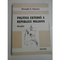 POLITICA EXTERNA A REPUBLICII MOLDOVA - GHEORGHE E. COJOCARU