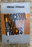 PROCESUL UNUI PROCES-MIHAI STOIAN