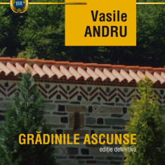 Gradinile ascunse | Vasile Andru