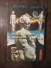 Supraomul și Femeia Lui & Suprafemeia și Bărbatul Ei - Alfred Jarry, Editura Moldova, 1991, 218 Pagini, Beletristica
