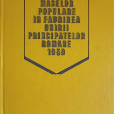 ROLUL MASELOR POPULARE IN FAURIREA PRINCIPATELOR ROMANE 1859-ION POPESCU-PUTURI SI COLAB.