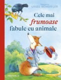 Cele mai frumoase fabule cu animale - Ursel Scheffler - Editura Paralela 45