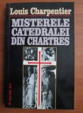 Cumpara ieftin Misterele catedralei din Chartres - Louis Charpentier