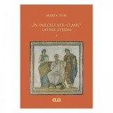 In dulcele stil clasic. Latina studia