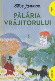 Tove Jansson - Palaria vrajitorului, cu ilustratii de Tove Jansson