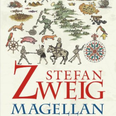 Magellan. Omul si fapta sa, Stefan Zweig