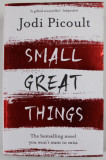 SMALL GREAT THINGS by JODI PICOULT , 2017