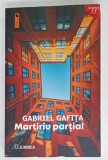 MARTIRIU PARTIAL de GABRIEL GAFITA , roman , 2024