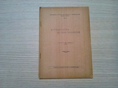 ACTUALITATEA SF. IOAN HRISOSTOM - V. Gh. Sibiescu - Buzau 1944, 26 p. foto