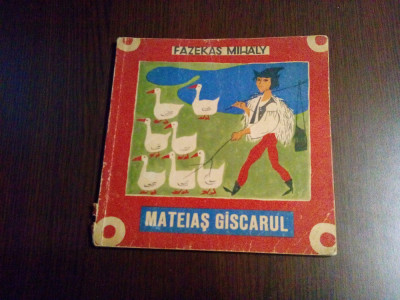 MATIAS GISCARUL - Fazekas Mihaly - GYORGY MIHAIL (ilustratii) - 1966, 46 p. foto