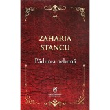 Padurea nebuna. Zaharia Stancu, cartea romaneasca