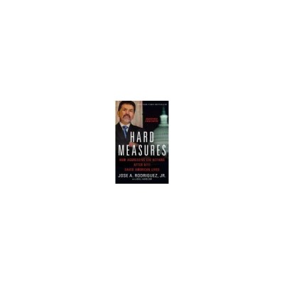 Hard Measures: How Aggressive CIA Actions After 9/11 Saved American Lives foto