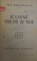 ICOANE VECHI SI NOI de ION DRAGOSLAV SI FLORICA CERCETASUL SI ALTE SCRIERI de I. PAUL, COLIGAT - BUCURESTI