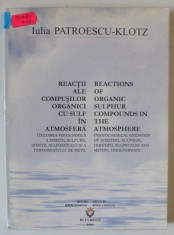 REACTII ALE COMPUSILOR ORGANICI CU SULF IN ATMOSFERA de IULIA PATROESCU - KLOTZ , 1999 foto