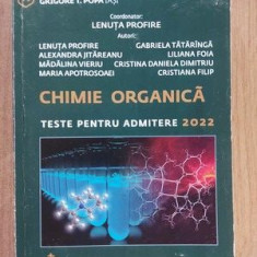 Chimie organica: Teste pentru admitere 2022- Lenuta Profire, Alexandra Jitareanu