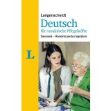 Langenscheidt Deutsch f&uuml;r rum&auml;nische Pflegekr&auml;fte - f&uuml;r die Kommunikation im Pflegealltag