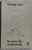 Cumpara ieftin GEORGE IARIN - SCRISORI DIN ANDROMEDA (VERSURI) [editia princeps, 1981]