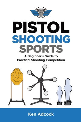 Pistol Shooting Sports: A Beginner&amp;#039;s Guide to Practical Shooting Competition foto